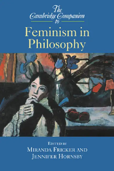 Buy The Cambridge Companion to Feminism in Philosophy (English, Miranda Fricker | Miranda Fricker | Jennifer Hornsby) — BookShops.in