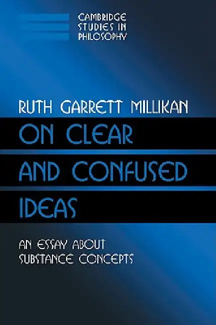 Buy On Clear and Confused Ideas (English, Ruth Garrett Millikan | Ernest Sosa | Jonathan Dancy) — BookShops.in