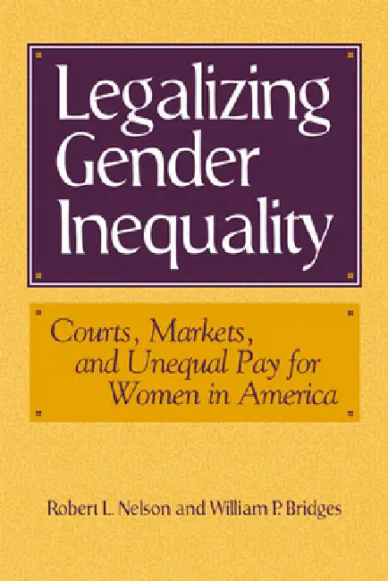 Buy Legalizing Gender Inequality (English, Robert L. Nelson | William Bridges | Mark Granovetter) — BookShops.in