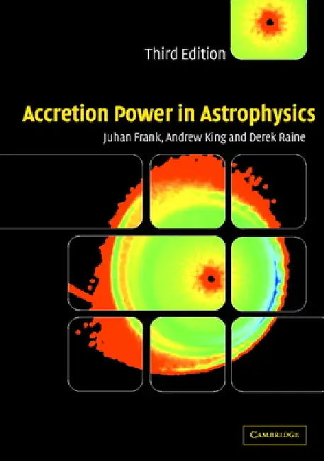 Accretion Power in Astrophysics (English, Juhan Frank | A. R. King | Andrew King)