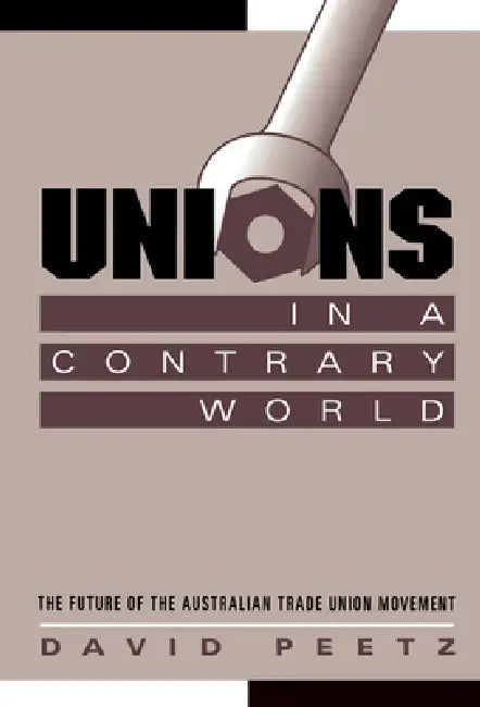 Buy Unions in a Contrary World (English, David Peetz | Geoffrey Brennan | Francis G. Castles) — BookShops.in
