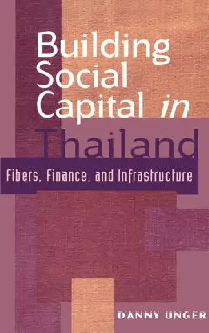 Buy Building Social Capital in Thailand (English, Danny Unger | John Ravenhill | James Cotton) — BookShops.in