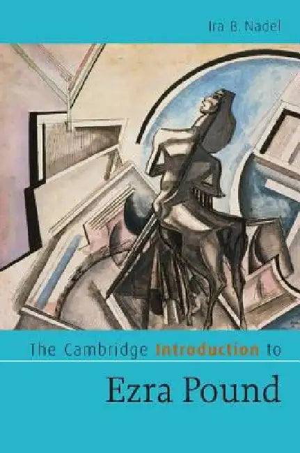 The Cambridge Introduction to Ezra Pound (English, Ira B. Nadel)