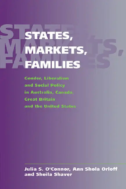 Buy States, Markets, Families (English, Julia S. O'Connor | Sheila Shaver | Ann Shola Orloff) — BookShops.in