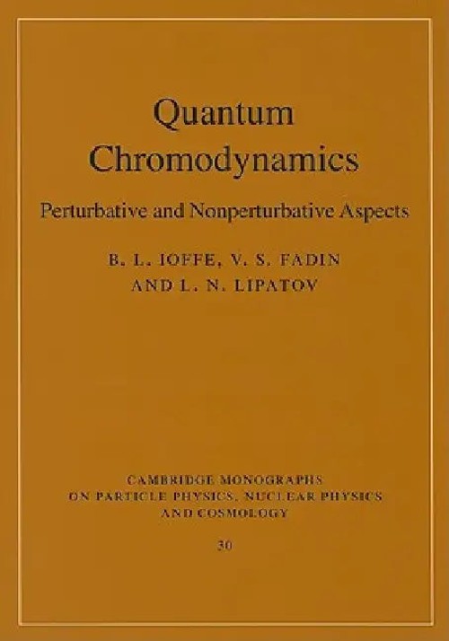 Quantum Chromodynamics: Perturbative and Nonperturbative Aspects by B. L. Ioffe view 2