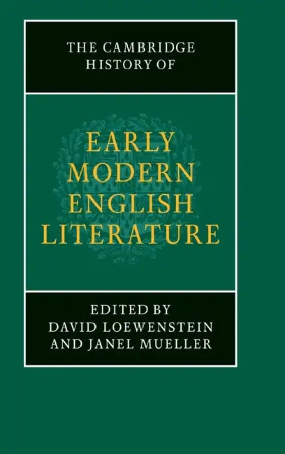 Buy The Cambridge History of Early Modern English Literature (English, David Loewenstein | Janel Mueller) — BookShops.in