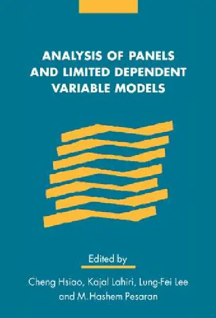 Buy Analysis of Panels and Limited Dependent Variable Models (English, Cheng Hsiao | Kajal Lahiri | Lung-Fei Lee) — BookShops.in