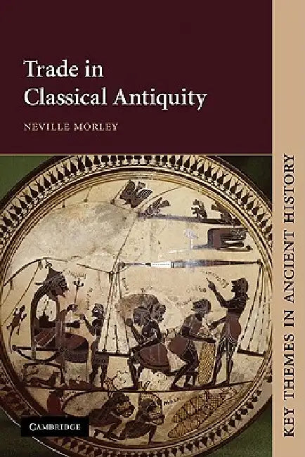 Buy Trade in Classical Antiquity (English, Neville Morley | P. A. Cartledge | P. D. a. Garnsey) — BookShops.in
