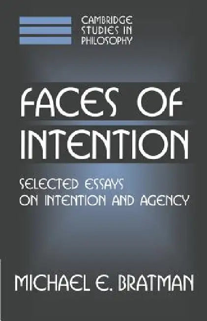 Buy Faces of Intention (English, Michael Bratman | Ernest Sosa | Jonathan Dancy) — BookShops.in