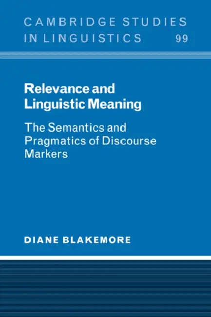 Buy Relevance and Linguistic Meaning (English, Diane Blakemore | Blakemore Diane | S. R. Anderson) — BookShops.in