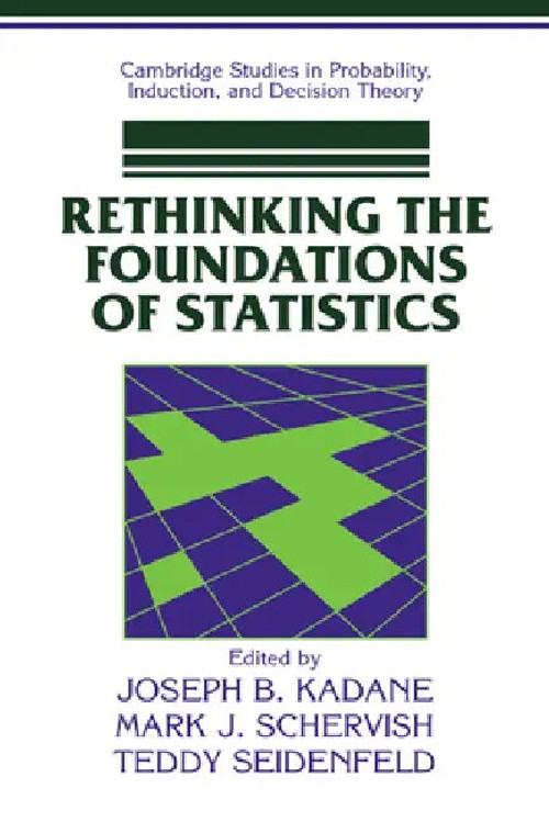 Rethinking the Foundations of Statistics – Joseph B. Kadane – Cambridge University Press view 4