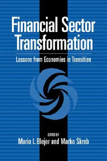 Buy Financial Sector Transformation (English, Mario I. Blejer | Marko Skreb) — BookShops.in