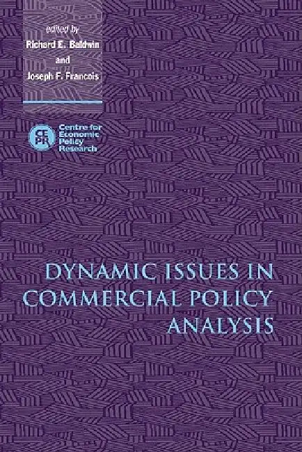 Dynamic Issues in Commercial Policy Analysis (English, Richard E. Baldwin | Joseph F. Francois)