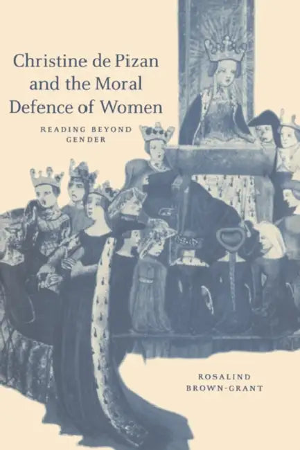 Buy Christine de Pizan and the Moral Defence of Women (English, Rosalind Brown-Grant | Brown-Grant Rosalind) — BookShops.in
