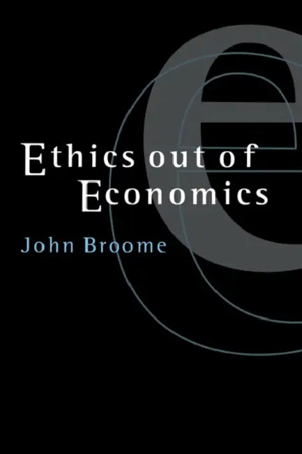 Ethics Out of Economics (English, John Broome)