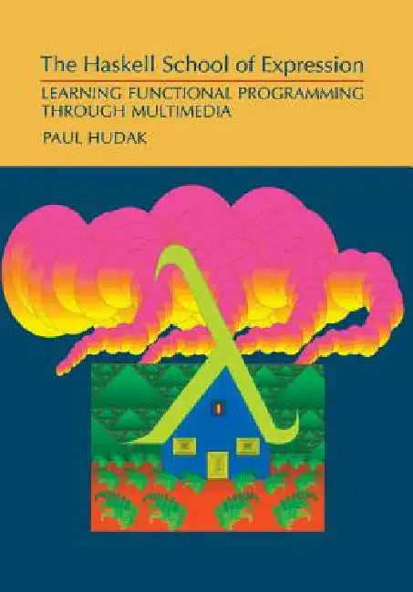 Buy The Haskell School of Expression (English, Paul Hudak | Paul Hudack) — BookShops.in