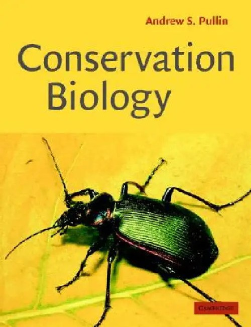 Conservation Biology by Andrew S. Pullin – Comprehensive Textbook on Biodiversity and Ecosystem Management view 2
