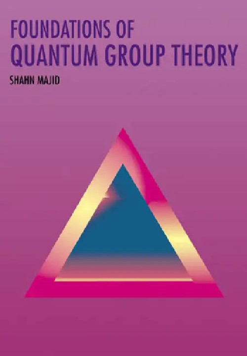 Foundations of Quantum Group Theory – Shahn Majid | Cambridge University Press view 2