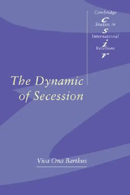 Buy The Dynamic of Secession (English, Viva Ona Bartkus | Steve Smith | Thomas J. Biersteker) — BookShops.in