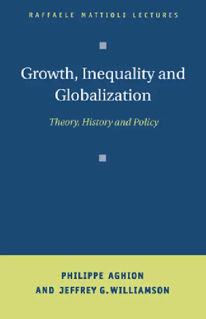 Buy Growth, Inequality, and Globalization (English, Philippe Aghion | Jeffrey G. Williamson) — BookShops.in