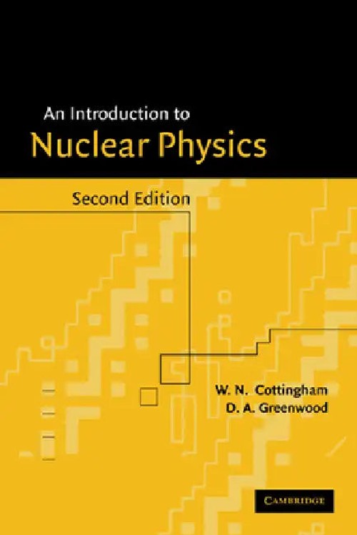 An Introduction to Nuclear Physics – W. N. Cottingham view 2
