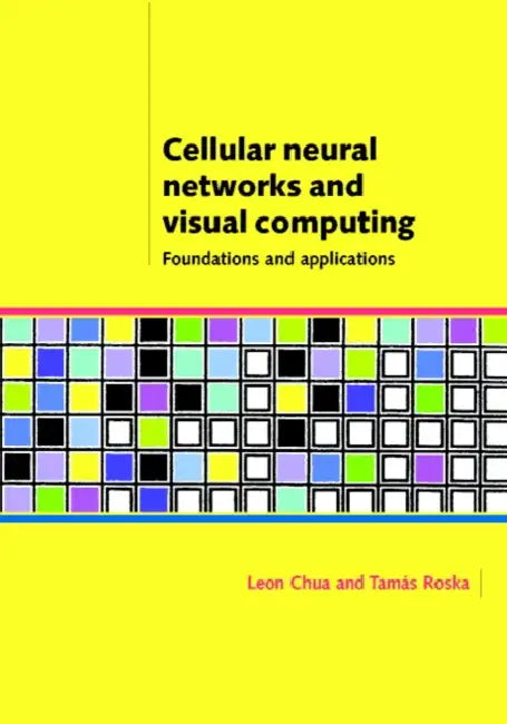 Buy Cellular Neural Networks and Visual Computing (English, Leon O. Chua | Tamas Roska) — BookShops.in