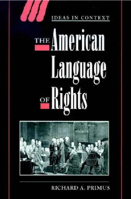 Buy The American Language of Rights (English, Richard A. Primus | Quentin Skinner | James Tully) — BookShops.in