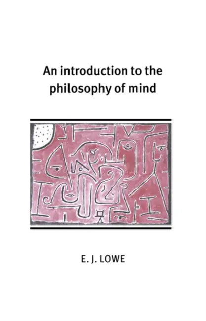 Buy An Introduction to the Philosophy of Mind (English, E. J. Lowe | Lowe E. J.) — BookShops.in