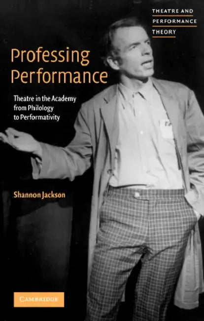 Buy Professing Performance (English, Shannon Jackson | Tracy C. Davis) — BookShops.in