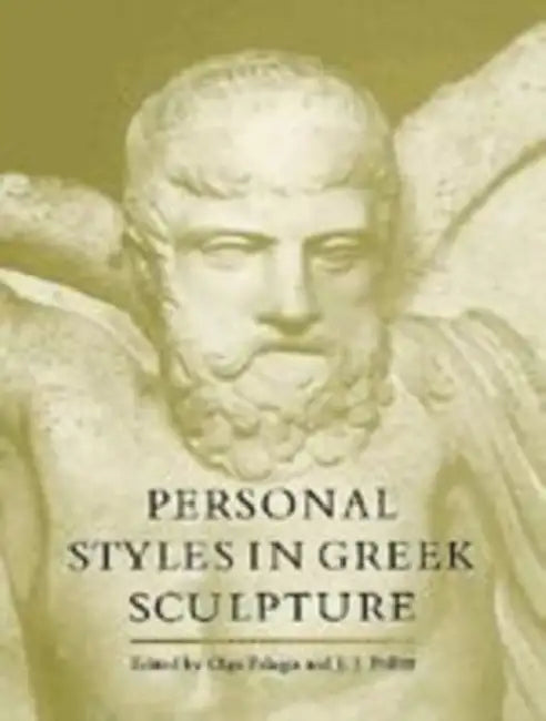 Buy Personal Styles in Greek Sculpture (English, Olga Palagia | J. J. Pollitt | Yale University Department of Classics) — BookShops.in