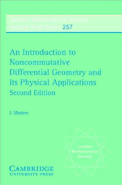 Buy An Introduction to Noncommutative Differential Geometry and Its Physical Applications (English, J. Madore | J. W. S. Cassels | N. J. Hitchin) — BookShops.in