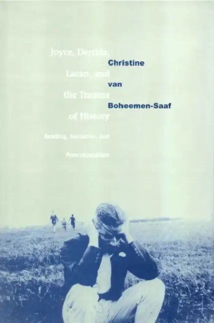 Joyce, Derrida, Lacan and the Trauma of History (English, Christine Van Boheemen | Christine Van Boheemen-Saaf)