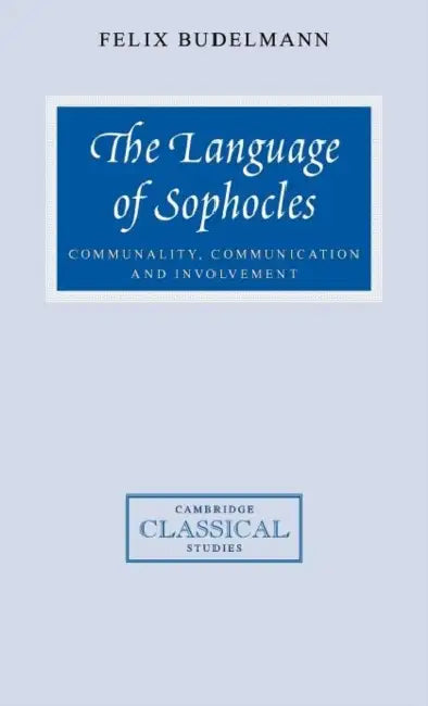 Buy The Language of Sophocles (English, Felix Budelmann | R. Lanny Hunter | R. G. Osborne) — BookShops.in