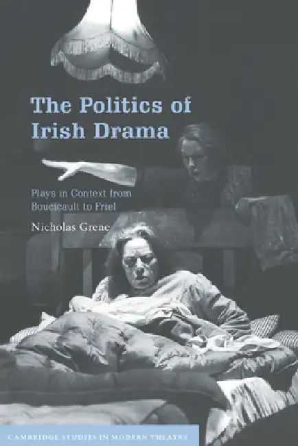 Buy The Politics of Irish Drama (English, Nicholas Grene) — BookShops.in