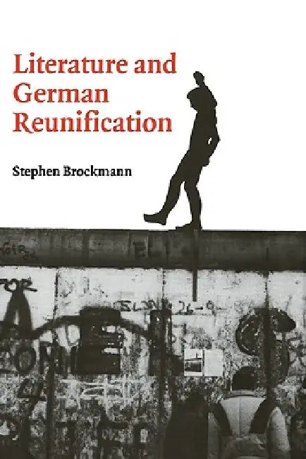 Buy Literature and German Reunification | by Stephen Brockmann | Brockmann Stephen | H. B. Nisbet | Cambridge University Press | by Stephen Brockmann | Brockmann Stephen | H. B. Nisbet | Cambridge University Press | by Stephen Brockmann | Brockmann Stephen | H. B. Nisbet | Cambridge University Press | by Stephen Brockmann | Brockmann Stephen | H. B. Nisbet | Cambridge University Press | by Stephen Brockmann | Brockmann Stephen | H. B. Nisbet | Cambridge University Press | by Stephen Brockmann | Broc — BookShops.in
