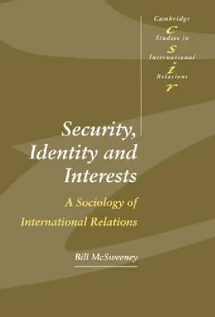 Buy Security, Identity and Interests (English, Bill McSweeney | Steve Smith | Thomas J. Biersteker) — BookShops.in