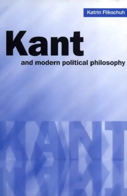 Buy Kant and Modern Political Philosophy (English, Katrin Flikschuh) — BookShops.in