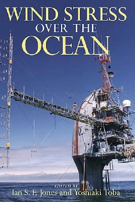 Buy Wind Stress Over the Ocean (English, Ian S. F. Jones | Yoshiaki Toba) — BookShops.in