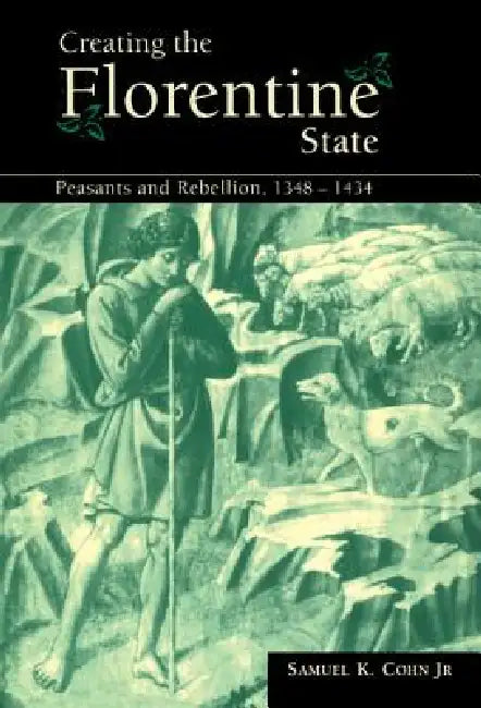 Buy Creating the Florentine State (English, Jr. Cohn Samuel K.) — BookShops.in