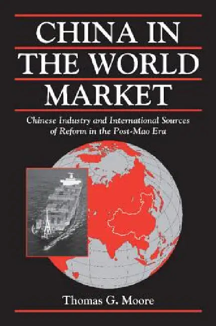 Buy China in the World Market (English, Thomas Gale Moore | William Kirby) — BookShops.in