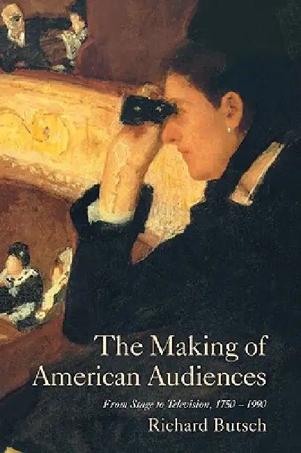 Buy The Making of American Audiences (English, Richard Butsch) — BookShops.in