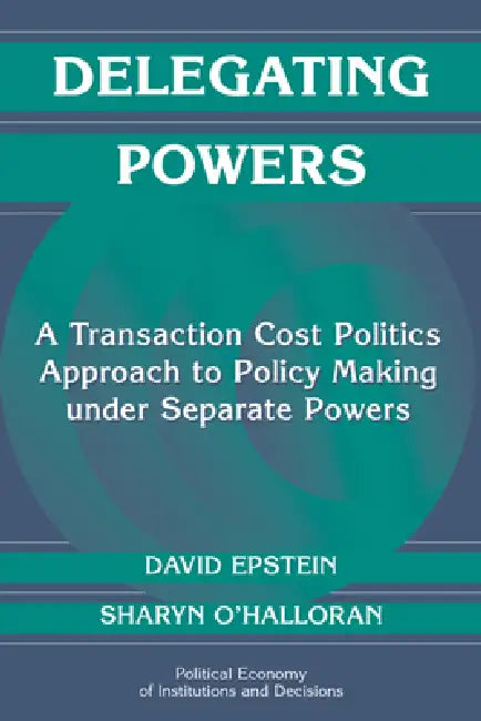 Delegating Powers (English, David Epstein | Sharyn O'Halloran | Randall Calvert)