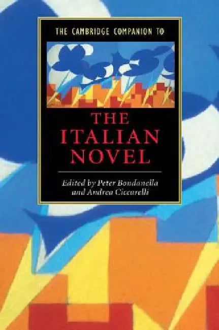 Buy The Cambridge Companion to the Italian Novel | by Peter E. Bondanella | Andrea Ciccarelli | Cambridge University Press | by Peter E. Bondanella | Andrea Ciccarelli | Cambridge University Press | by Peter E. Bondanella | Andrea Ciccarelli | Cambridge University Press | by Peter E. Bondanella | Andrea Ciccarelli | Cambridge University Press | by Peter E. Bondanella | Andrea Ciccarelli | Cambridge University Press | by Peter E. Bondanella | Andrea Ciccarelli | Cambridge University Press | by Peter  — BookShops.in
