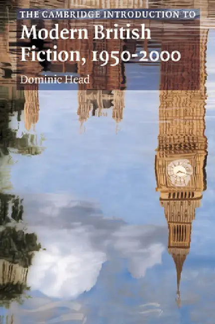 Buy The Cambridge Introduction to Modern British Fiction, 1950 2000 (English, Dominic Head) — BookShops.in