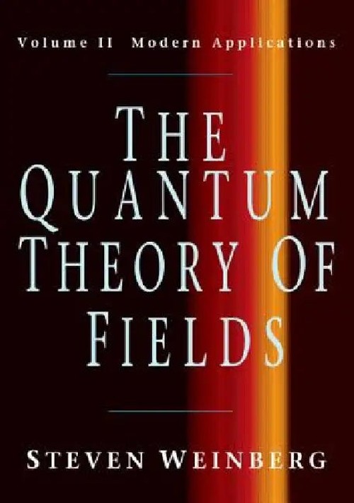 The Quantum Theory of Fields – Steven Weinberg view 5