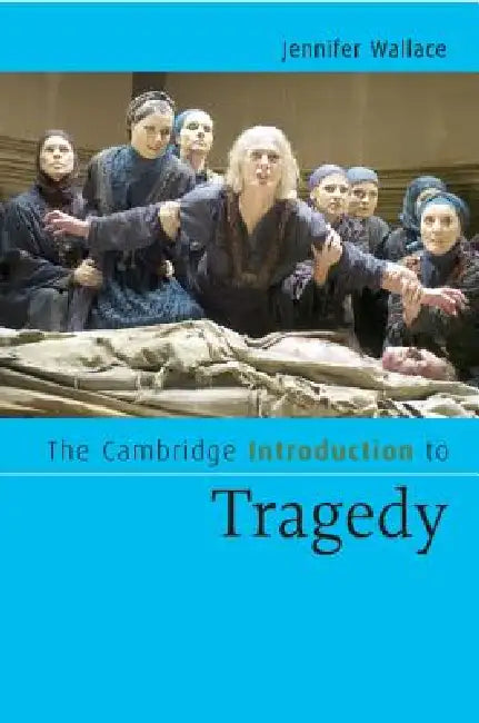 Buy The Cambridge Introduction to Tragedy (English, Jennifer Wallace) — BookShops.in