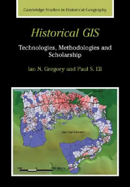 Buy Historical GIS (English, Ian N. Gregory | Paul S. Ell) — BookShops.in