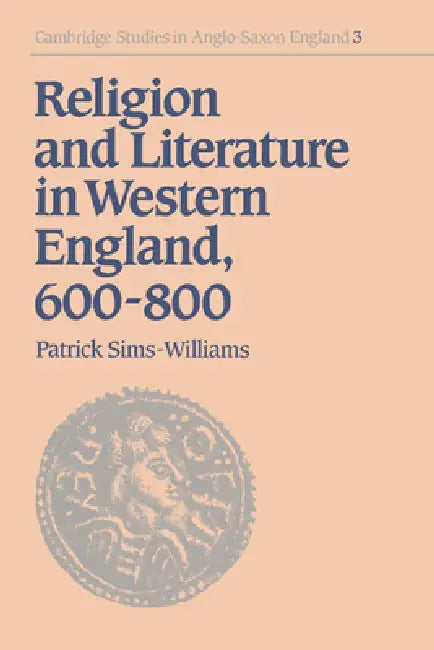 Buy Religion and Literature in Western England, 600 800 | by Patrick Sims-Williams | Simon Keynes | Andy Orchard | Cambridge University Press | by Patrick Sims-Williams | Simon Keynes | Andy Orchard | Cambridge University Press | by Patrick Sims-Williams | Simon Keynes | Andy Orchard | Cambridge University Press | by Patrick Sims-Williams | Simon Keynes | Andy Orchard | Cambridge University Press | by Patrick Sims-Williams | Simon Keynes | Andy Orchard | Cambridge University Press | by Patrick Sims- — BookShops.in