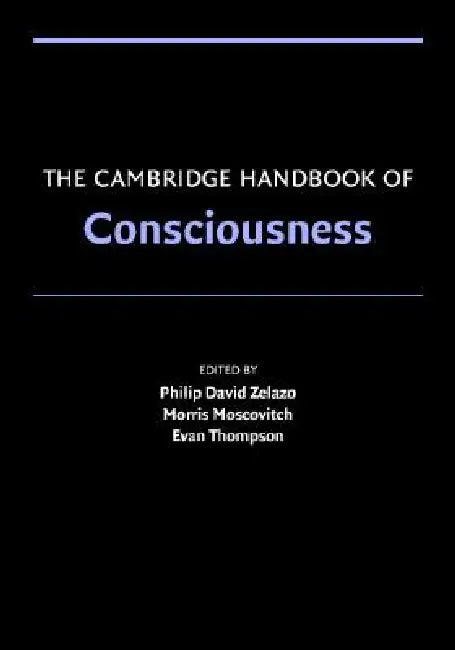 Buy The Cambridge Handbook of Consciousness (English, Philip David Zelazo | Morris Moscovitch | Evan Thompson) — BookShops.in