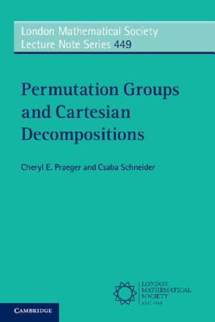 Buy Permutation Groups and Cartesian Decompositions (English, Cheryl E. Praeger | Csaba Schneider) — BookShops.in